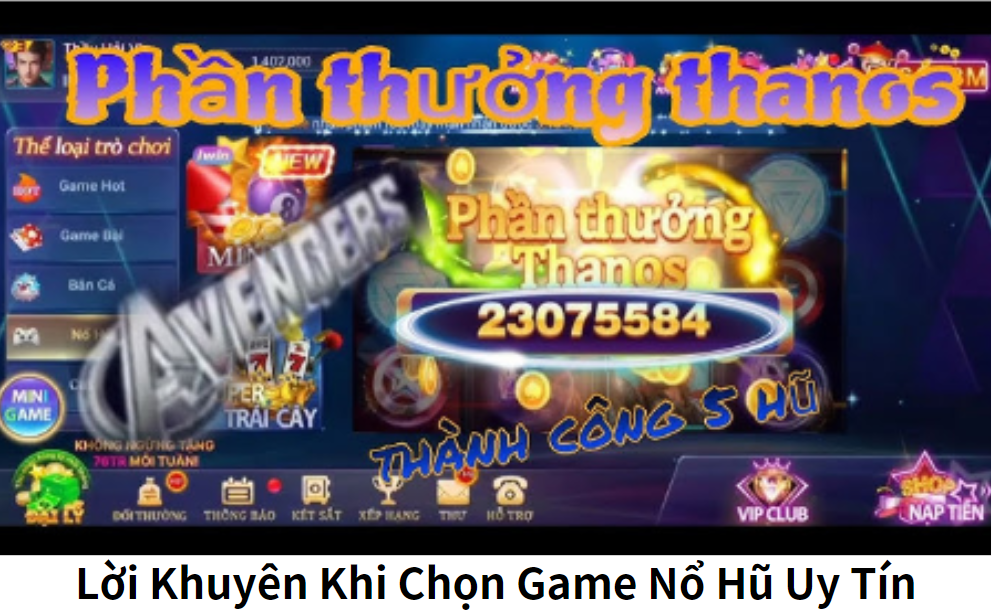 Lời Khuyên Khi Chọn Game Nổ Hũ Uy Tín