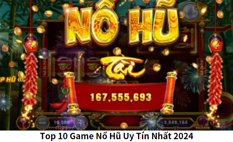 Những Game Nổ Hũ Đổi Thưởng Uy Tín Nhất Hiện Nay: Lựa Chọn Đáng Tin Cậy Để Nhận Thưởng