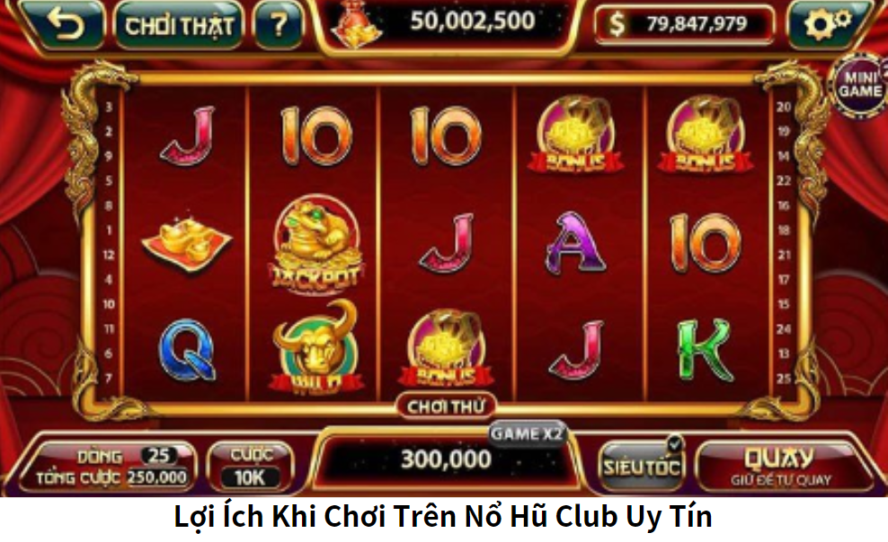 Lợi Ích Khi Chơi Trên Nổ Hũ Club Uy Tín