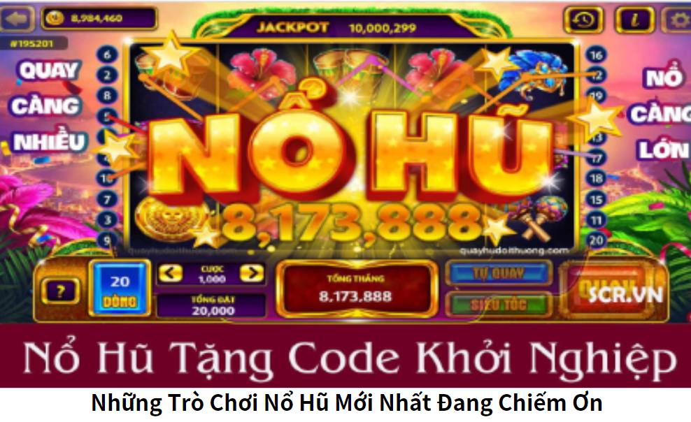 Những Trò Chơi Nổ Hũ Mới Nhất Đang Chiếm Ơn