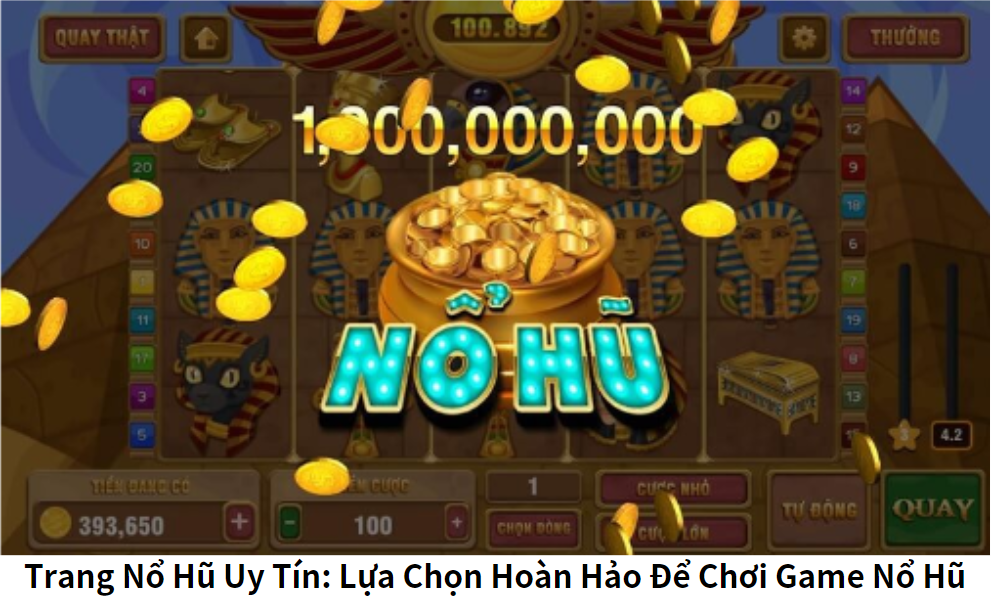 Trang Nổ Hũ Uy Tín: Lựa Chọn Hoàn Hảo Để Chơi Game Nổ Hũ