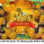 Cổng Game Nổ Hũ Đổi Thưởng: Khám Phá Các Lựa Chọn Đổi Tiền Mặt Uy Tín