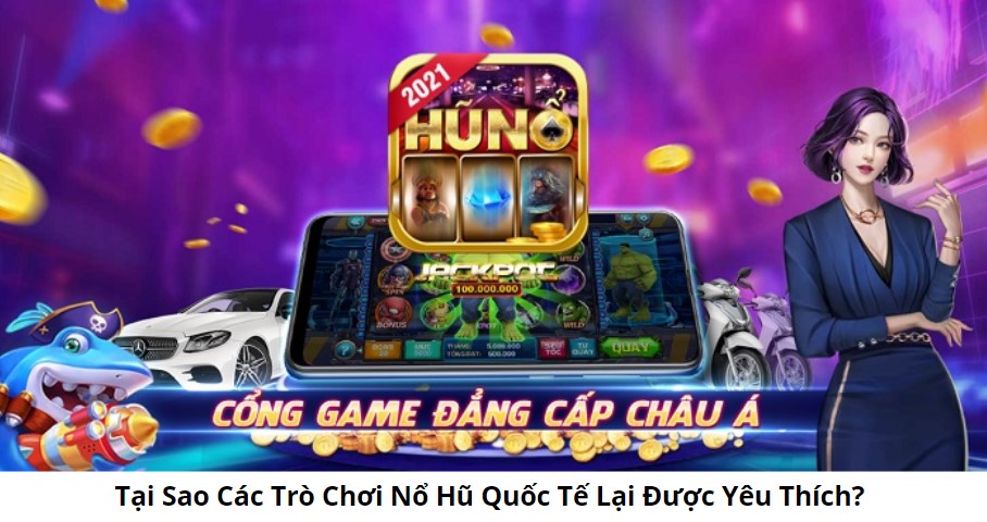 Nổ Hũ Uy Tín Nhất: Khám Phá Những Game Nổ Hũ Uy Tín Hiện Nay