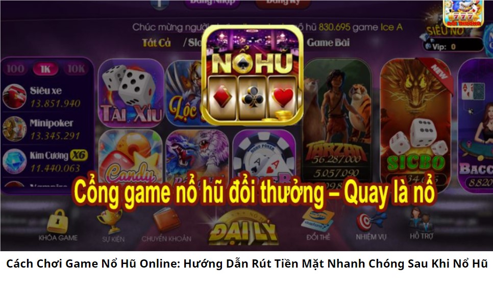  Cách Chơi Game Nổ Hũ Online: Hướng Dẫn Rút Tiền Mặt Nhanh Chóng Sau Khi Nổ Hũ 