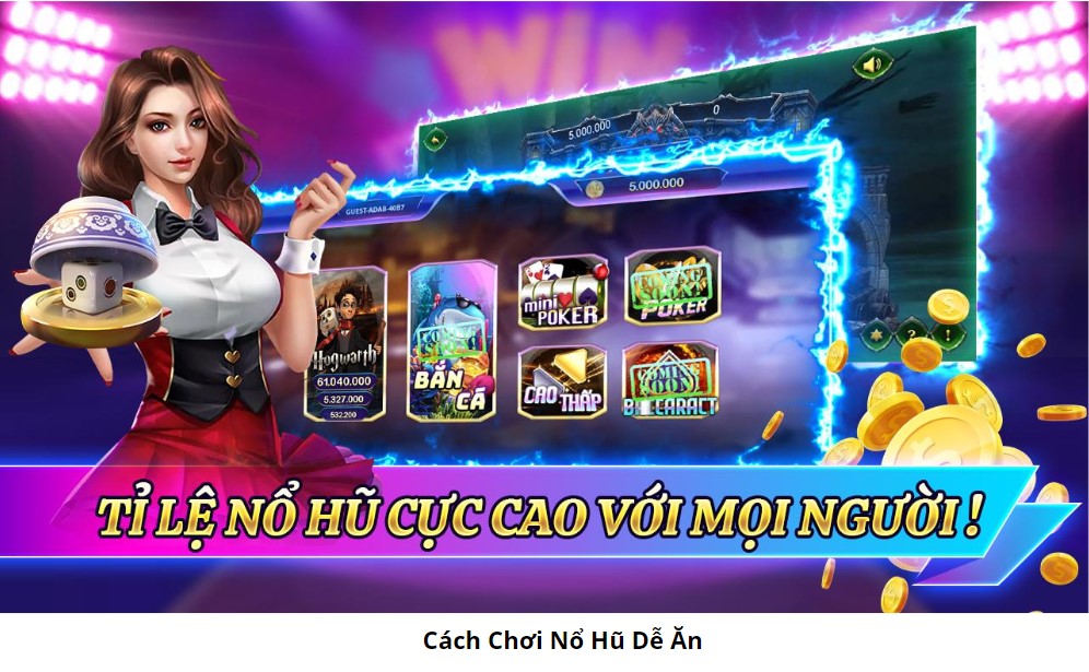 Nổ hũ - Bí quyết tăng cơ hội trúng lớn với game nổ hũ dễ ăn